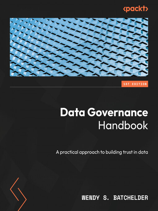 Title details for Data Governance Handbook by Wendy S. Batchelder - Available